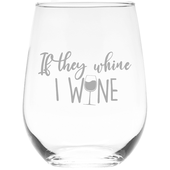 C&M Personal Gifts 17 oz If They Whine I Wine Stemless Wine Glass - Mom Gift for Women