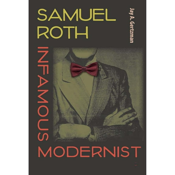 Samuel Roth, Infamous Modernist, (Paperback)