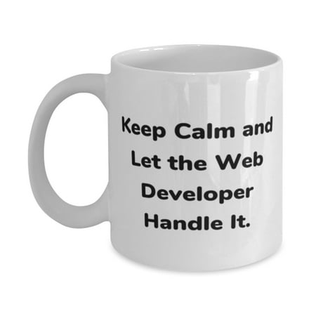 

Useful Web developer Gifts Keep Calm and Let the Web Developer Handle Unique 15oz Mug For Coworkers Cup From Colleagues