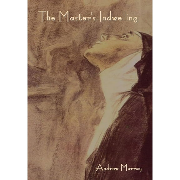 The Master's Indwelling, (Hardcover)