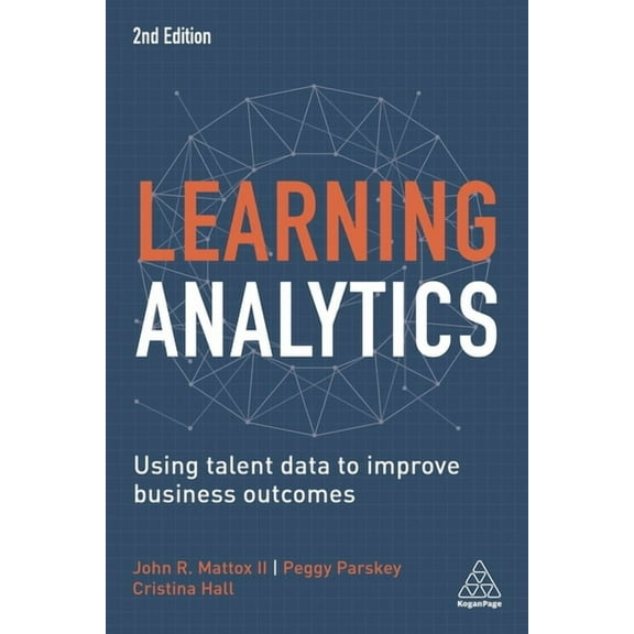 Learning Analytics: Using Talent Data to Improve Business Outcomes, (Hardcover)