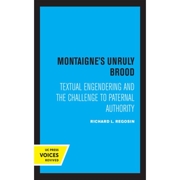 Pre-Owned Montaigne's Unruly Brood: Textual Engendering and the Challenge to Paternal Authority, (Paperback)