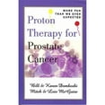 thumbnail image 1 of Pre-Owned Proton Therapy for Prostate Cancer: More Fun Than We Ever Expected (Paperback) 0982461151 9780982461150, 1 of 1