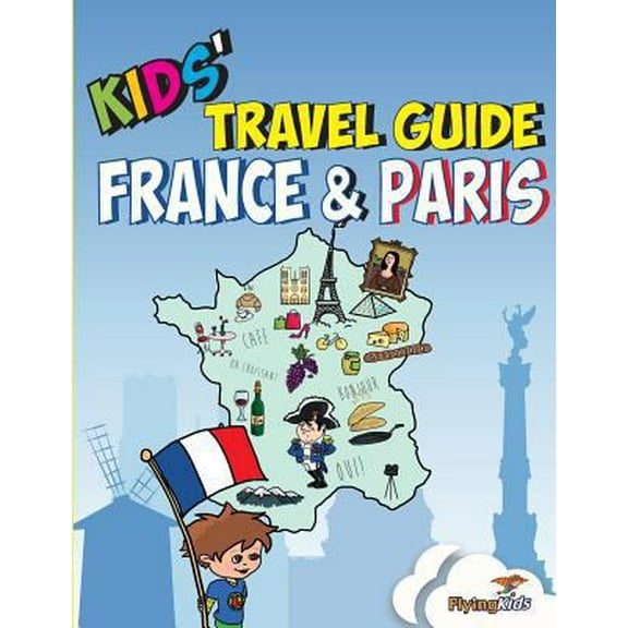 Pre-Owned Kids' Travel Guide - France & Paris: The Fun Way to Discover France & Paris--Especially for Kids (Paperback) 1910994065 9781910994061
