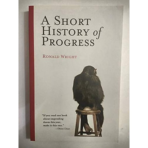 Pre-Owned A Short History of Progress, 9780786715473, 0786715472, Paperback,