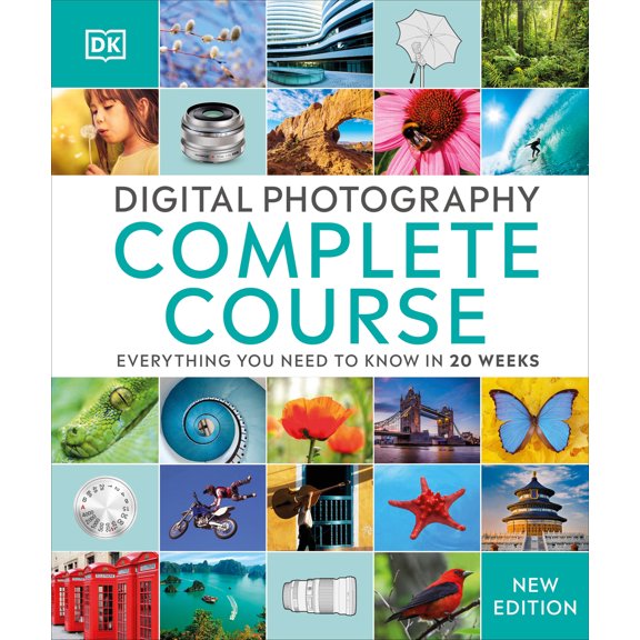 Pre-Owned Digital Photography Complete Course: Learn Everything You Need to Know in 20 Weeks (Hardcover) 1465436073 9781465436078