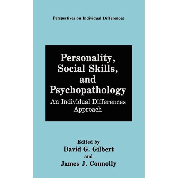 Perspectives on Individual Differences Personality, Social Skills, and Psychopathology:: An Individual Differences Approach, (Hardcover)