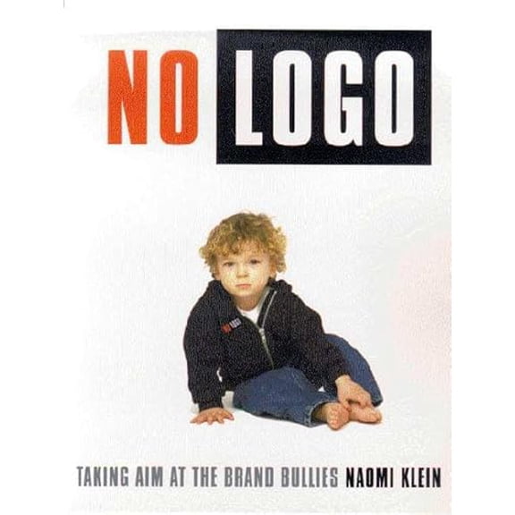 Pre-Owned No Logo: Taking Aim at the Brand Bullies (Hardcover) 0312203438 9780312203436