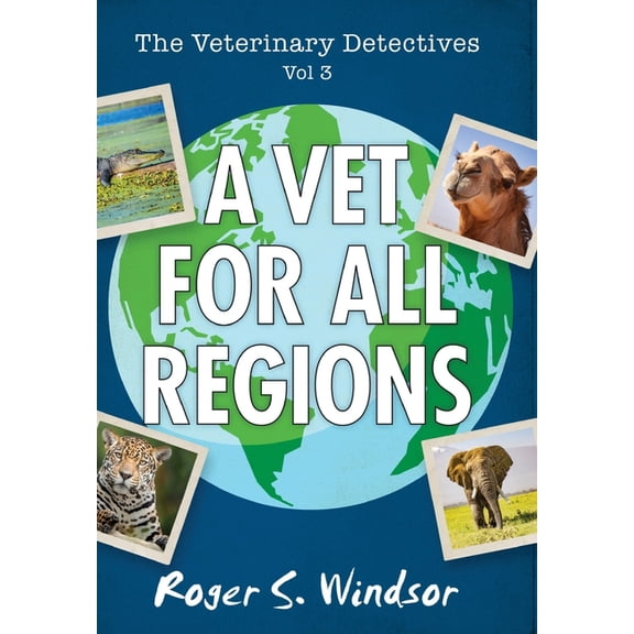 The Veterinary Detectives The Veterinary Detectives: A Vet for all Regions, Book 3, (Hardcover)