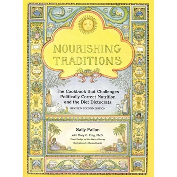Pre-Owned Nourishing Traditions: The Cookbook That Challenges Politically Correct Nutrition and the Diet Dictocrats (Paperback) 0967089735 9780967089737