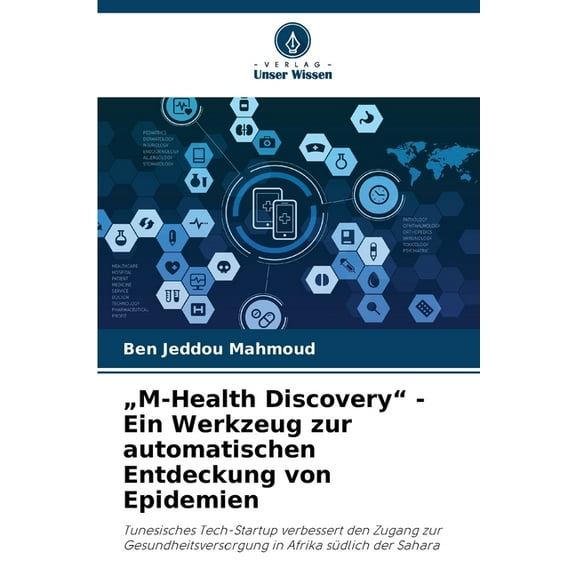 "M-Health Discovery" - Ein Werkzeug zur automatischen Entdeckung von Epidemien, (Paperback)