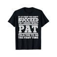 thumbnail image 2 of If at First You Don'T Succeed Try Doing What Pat Told You T-Shirt, 2 of 10