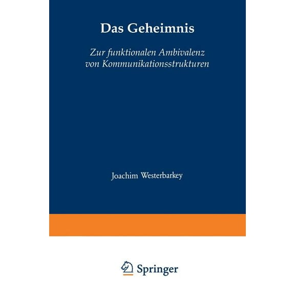 Das Geheimnis: Zur Funktionalen Ambivalenz Von Kommunikationsstrukturen, (Paperback)