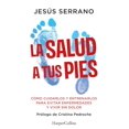 thumbnail image 1 of Libro La Salud A Tus Pies Tapa Blanda, Autor Jesus Serrano, Editorial Harpercollins Iberica, 1 of 2