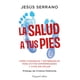 thumbnail image 1 of Libro La Salud A Tus Pies Tapa Blanda, Autor Jesus Serrano, Editorial Harpercollins Iberica, 1 of 2