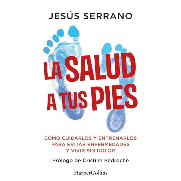 Libro La Salud A Tus Pies Tapa Blanda, Autor Jesus Serrano, Editorial Harpercollins Iberica