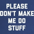 thumbnail image 2 of CafePress - Don't Make Me Do Maternity Dark T Shirt - Maternity Dark T-Shirt, 2 of 3