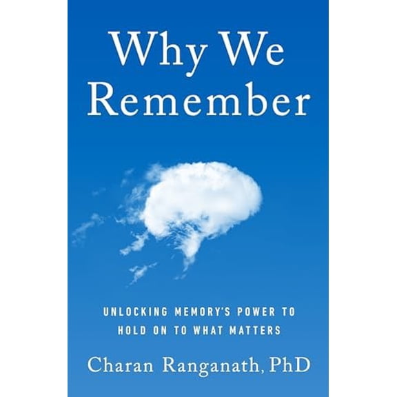 Pre-Owned Why We Remember: Unlocking Memory's Power to Hold on to What Matters