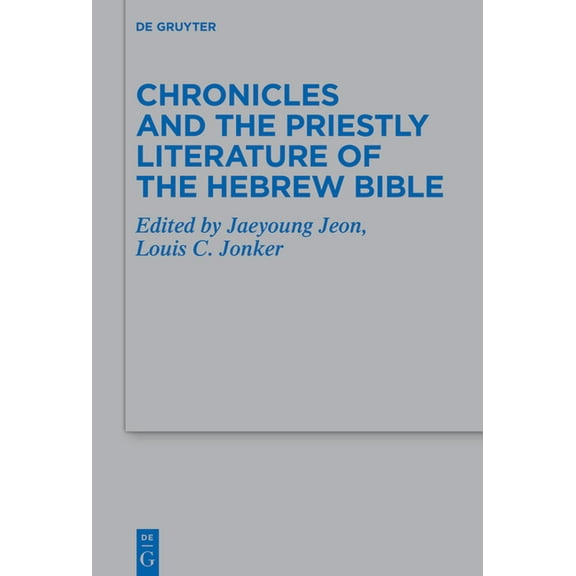 Beihefte Zur Zeitschrift Für die Alttest Chronicles and the Priestly Literature of the Hebrew Bible, Book 528, (Hardcover)