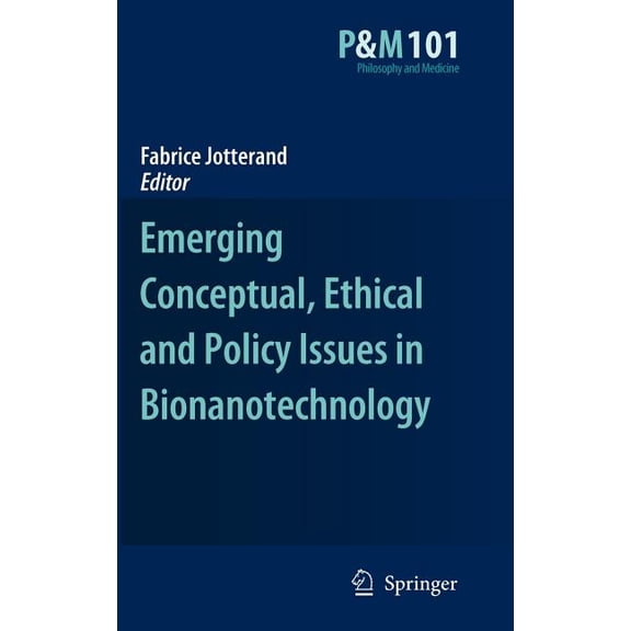 Philosophy and Medicine Emerging Conceptual, Ethical and Policy Issues in Bionanotechnology, Book 101, (Hardcover)