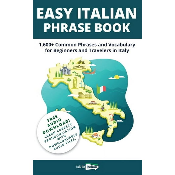Easy Italian Phrase Book: 1,600  Common Phrases and Vocabulary for Beginners and Travelers in Italy, (Paperback)