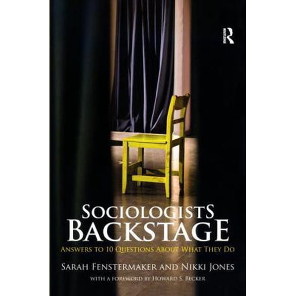 Pre-Owned Sociologists Backstage: Answers to 10 Questions about What They Do (Paperback) 0415870933 9780415870931