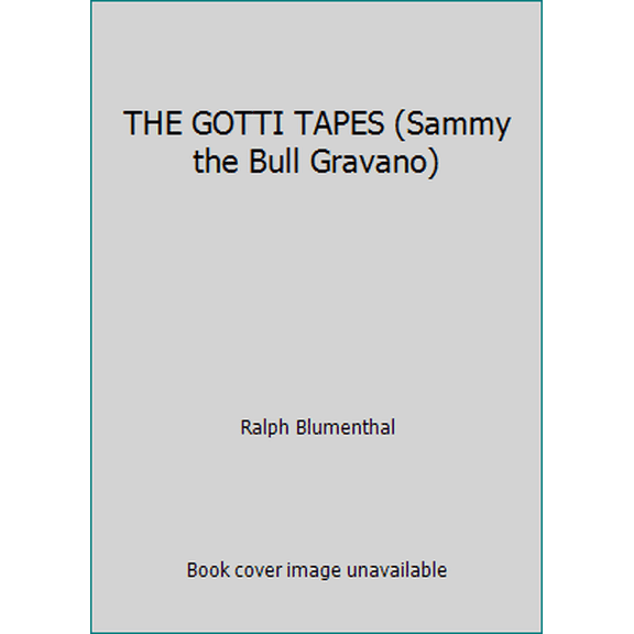 Pre-Owned THE GOTTI TAPES (Sammy the Bull Gravano) (Paperback) 0812921119 9780812921113