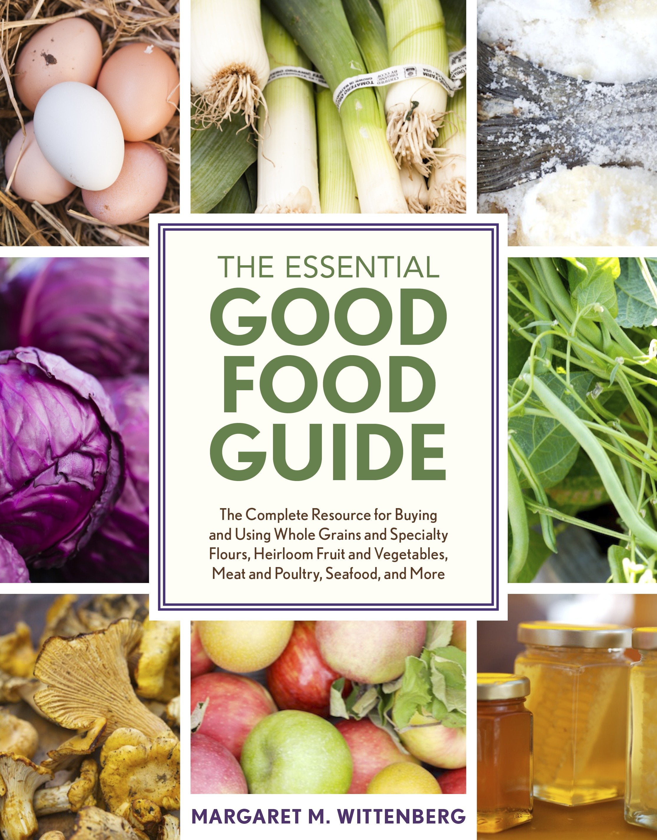 The Essential Good Food Guide The Complete Resource for Buying and