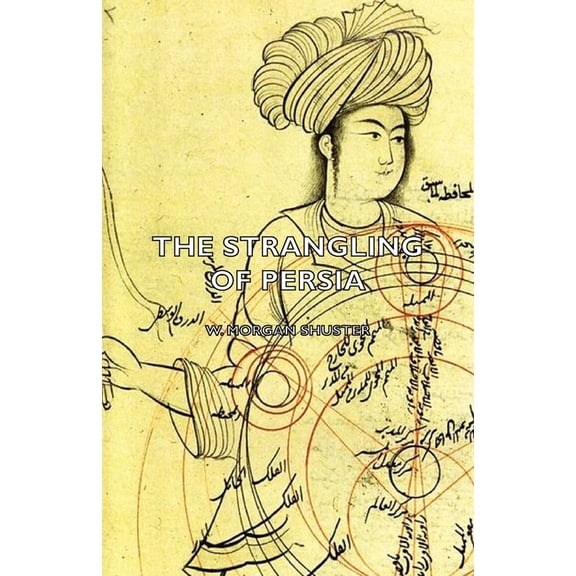 The Strangling of Persia, (Paperback)