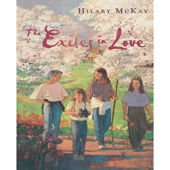 The Exiles In Love By Hilary McKay