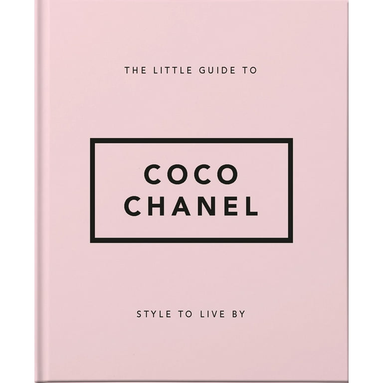 Little Books of Lifestyle: Little Guide to Coco Chanel : Style to Live (Series #13) (Hardcover) Walmart.com