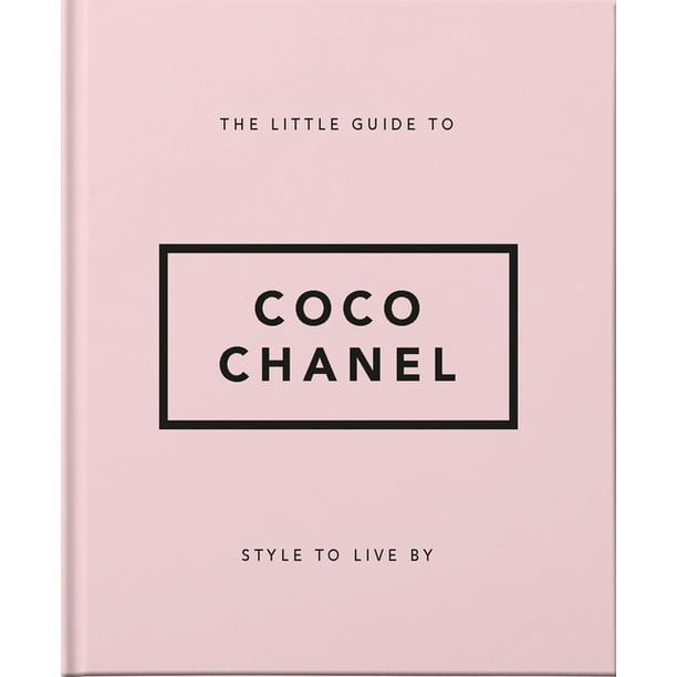 Little Books of Lifestyle: The Little Guide to Coco Chanel : Style to Live  by (Series #13) (Hardcover) 