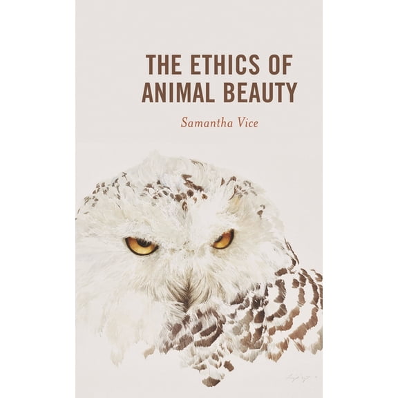 The Ethics of Animal Beauty, (Hardcover)