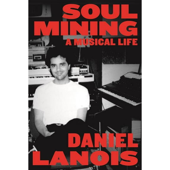 Soul Mining: A Musical Life, (Paperback)