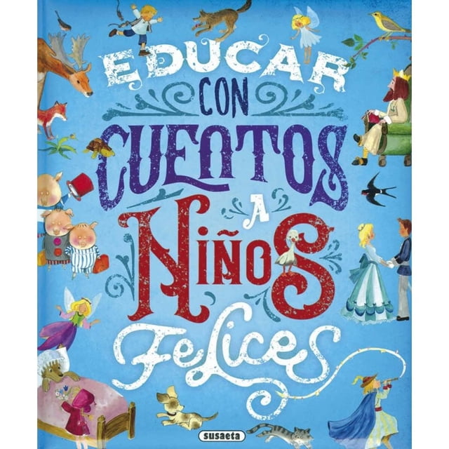Libro Educar Con Cuentos A Niños Felices Tapa Dura, Autor Equipo Susaeta, Editorial Susaeta