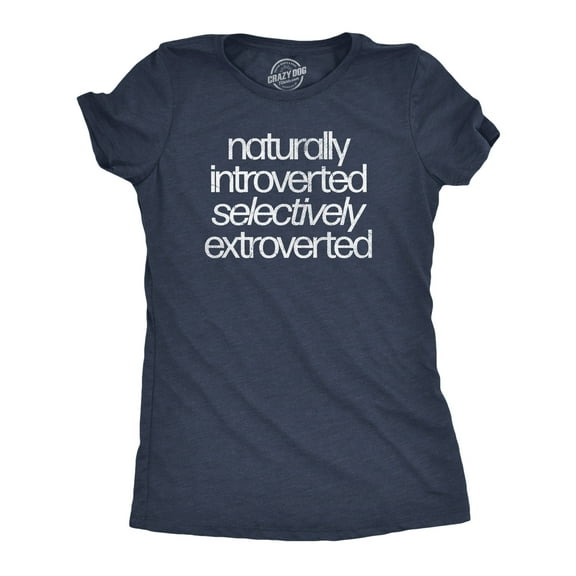 Womens Naturally Introverted Selectively Extroverted T Shirt Funny Loner Introvert Joke Tee for Ladies Womens Graphic Tees