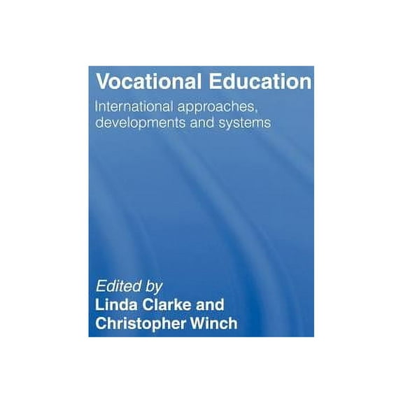 Vocational Education: International Approaches, Developments and Systems, (Hardcover)