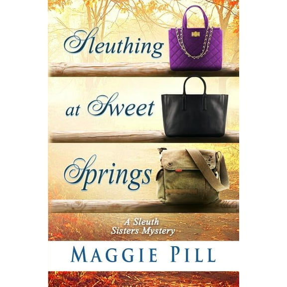 Sleuth Sisters Mysteries Sleuthing at Sweet Springs, Book 4, (Paperback)
