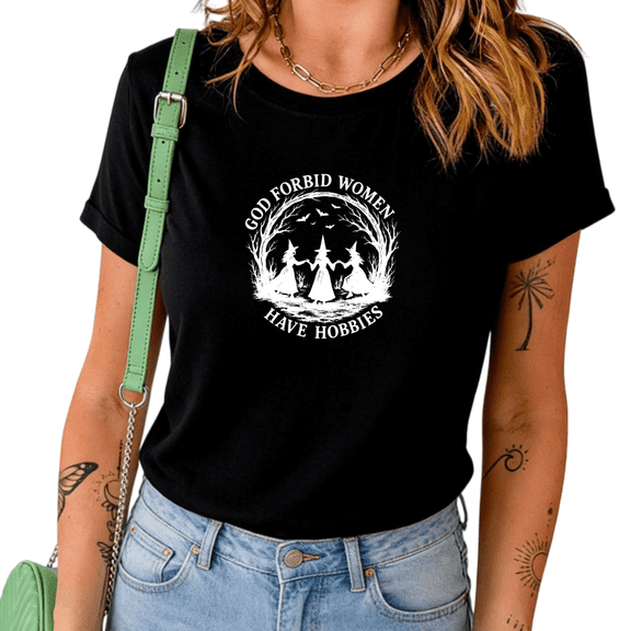 Black God Forbid Women Have Hobbies Three Witches Graphic Tees Print Tshirt Shirts Witchy Gothic Feminist Casual Tops S-5XL