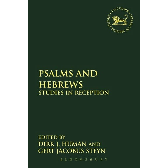 Library of Hebrew Bible/Old Testament St Psalms and Hebrews: Studies in Reception, Book 527, (Paperback)