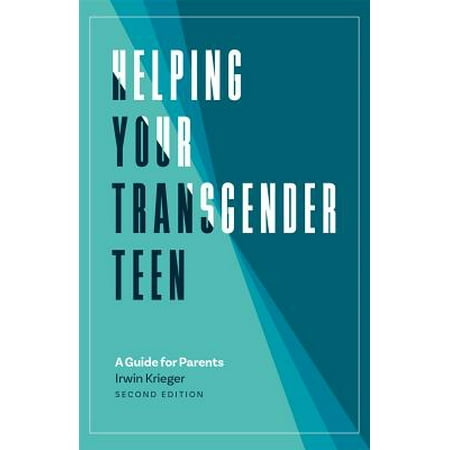 Irwin Guide - Helping Your Transgender Teen : A Guide for Parents