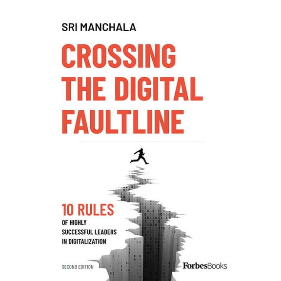 Crossing the Digital Faultline (Second Edition): 10 Rules of Highly Successful Leaders in Digitalization, (Paperback)