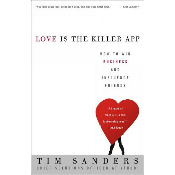 Love Is the Killer App : How to Win Business and Influence Friends (Paperback)