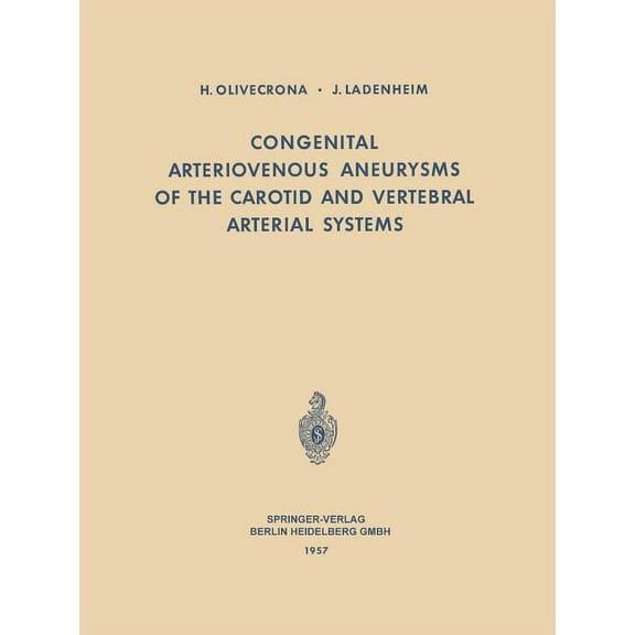 Congenital Arteriovenous Aneurysms of the Carotid and Vertebral Arterial Systems, (Paperback)