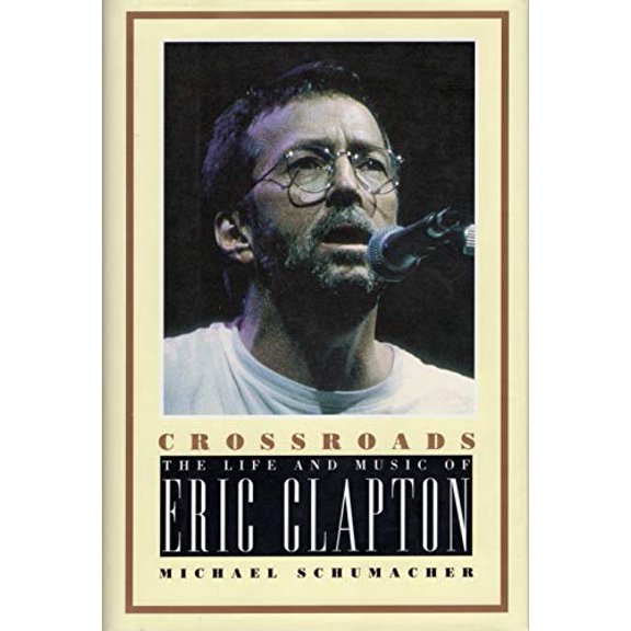 Pre-Owned Crossroads: The Life and Music of Eric Clapton (Hardcover) 078686074X 9780786860746