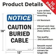 thumbnail image 2 of Caution Buried Cable OSHA Notice Aluminum Sign 18 Inch x 12 Inch - 10 Pack, 2 of 8