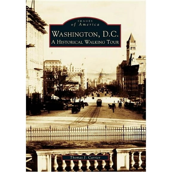 Washington, D.C. : A Historical Walking Tour (Paperback)
