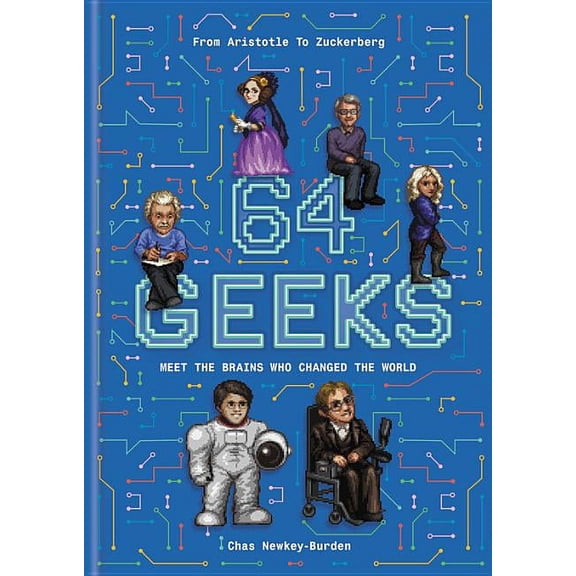 64 Geeks : The Brains That Shaped Our World (Hardcover)