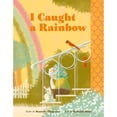 thumbnail image 1 of Pre-Owned I Caught a Rainbow: A Picture Book, (Hardcover), 1 of 1