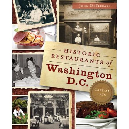 Historic Restaurants of Washington, D.C. : Capital